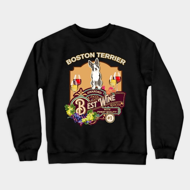 Boston Terrier Best Wine - Dog Owner Wine Lover Gifts Crewneck Sweatshirt by StudioElla